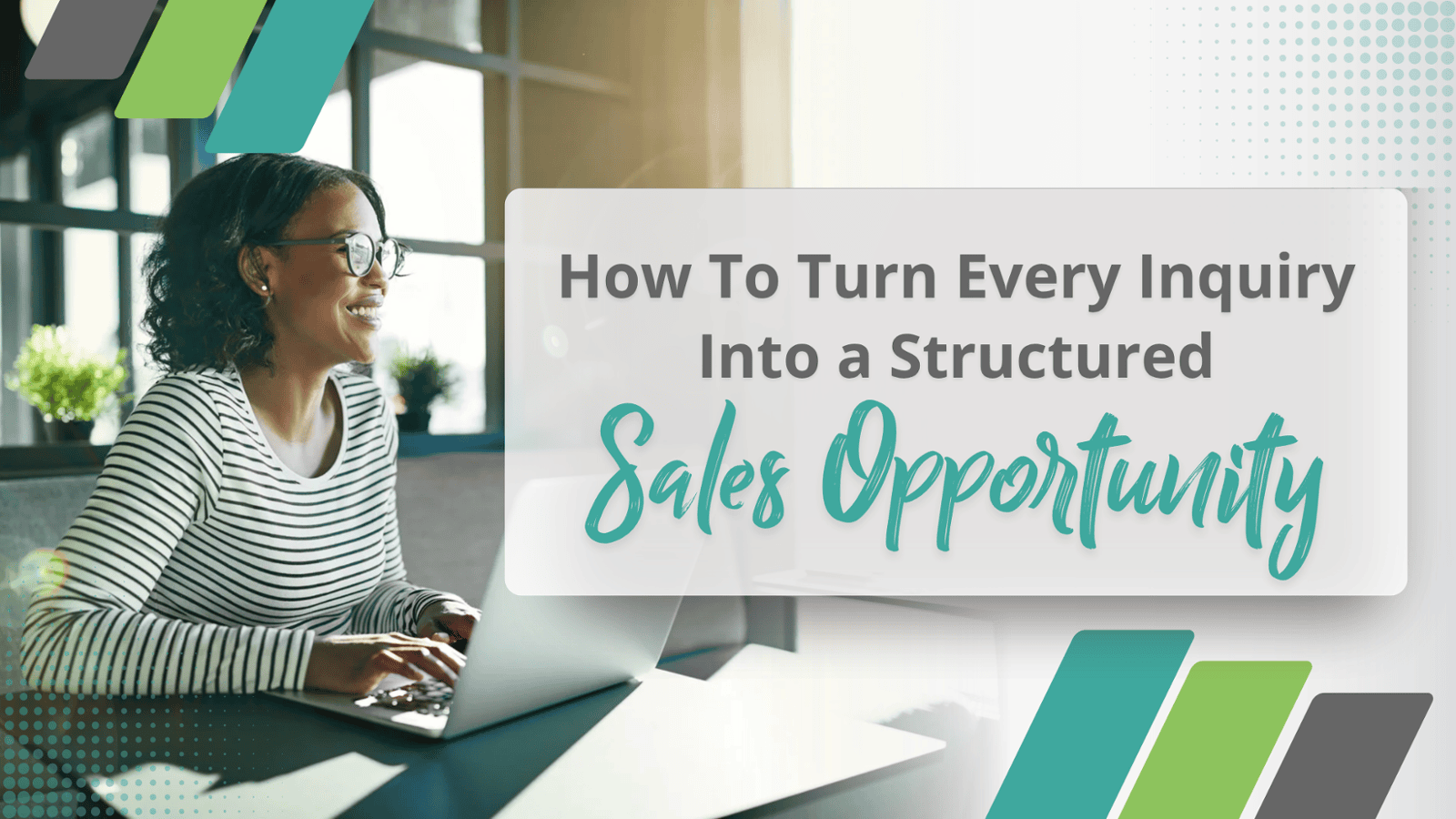 How to Turn Every Inquiry Into a Structured Sales Opportunity
